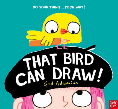 That Bird Can Draw! | Ged Adamson | Taschenbuch | Englisch | 2026 | Nosy Crow