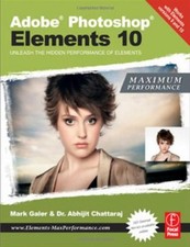 Adobe Photoshop Elements 10: Maximum Performance: Unleash the hi