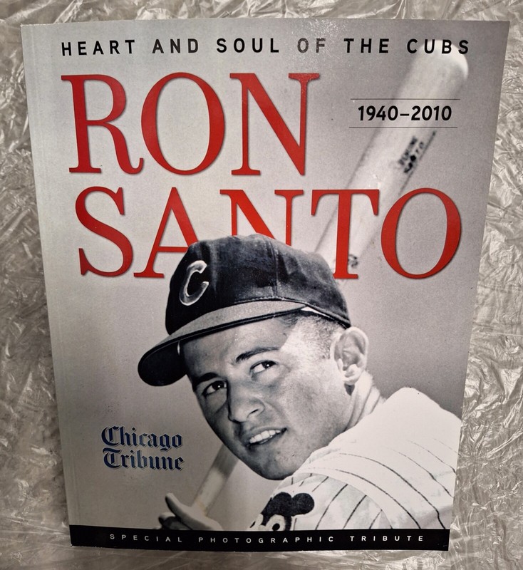 RARE Ron Santo: Heart and Soul of the Cubs: 1940-2010 from The Chicago Tribune
