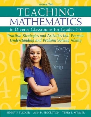 TEACHING MATHEMATICS IN DIVERSE CLASSROOMS FOR GRADES 5-8: By Benny F. Tucker