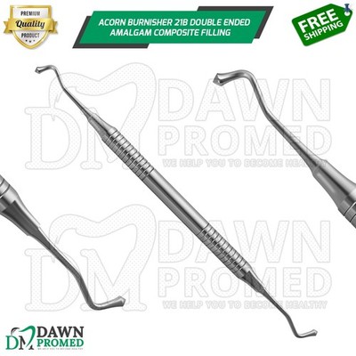 Acorn Burnisher 21B Double Ended Amalgam Composite Filling Dental Instruments