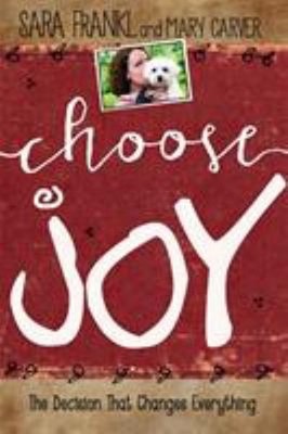 Choose Joy : Finding Hope and Purpose When Life Hurts Mary, Frank