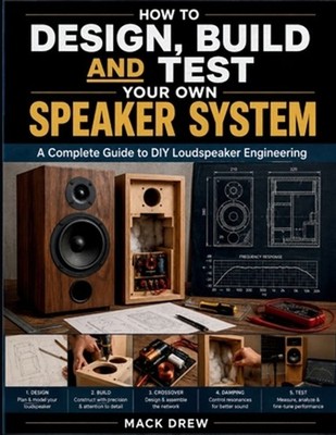 How To Design, Build and Test Your Own Speaker System by Mack Drew Paperback Boo