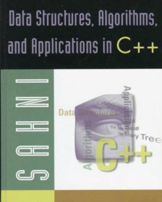 Data Structures, Algorithms, and Applications in C++ by Sartaj Sahni