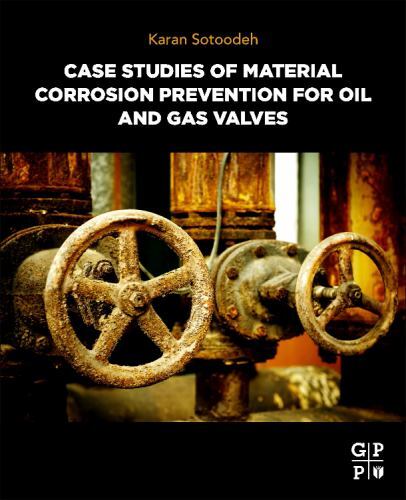 Case Studies of Material Corrosion Prevention for Oil and Gas Valves by Karan...