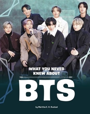 Martha E H Rustad What You Never Knew about Bts (Paperback) (UK IMPORT)
