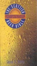 The Scottish Beer Bible: The Essential Guide to Over 150 Scottish Beers and Lage