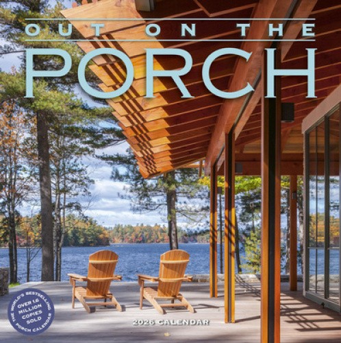 Out on the Porch Wall Calendar 2026: Porch Living for Every Day of the Year