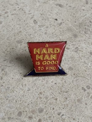 Pin s A Hard Man Is Good To Find  