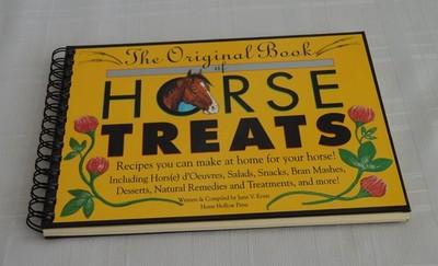 The Original Book of Horse Treats: Recipes You Can Make at Home for Your Hor...