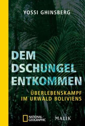 Thumbnail - Dem Dschungel Entkommen Überlebenskampf Urwald Boliviens. Vorw. V.