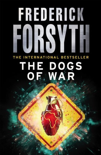 The Dogs Of War By Frederick Forsyth. 9780099559856