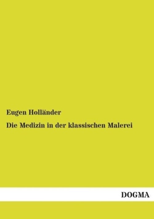 Thumbnail - Eugen Holländer | Die Medizin In Der Klassischen Malerei | Taschenbuch