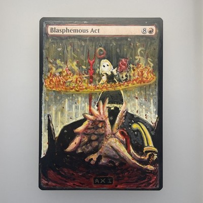 Blasphemous Act (Altered) Hand Painted mtg Card, 1/1 painting