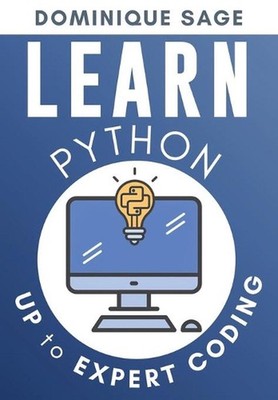 LEARN Python: UP to EXPERT CODING. Are you EXPERT enough in Python programming?(