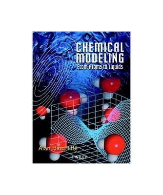 Chemical Modeling: From Atoms to Liquids, Alan Hinchliffe