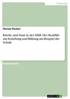 Florian Fischer | Kirche Und Staat In Der Ddr. Der Konflikt Um Erziehung Und...