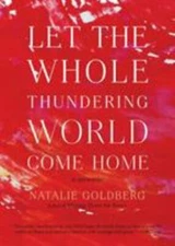 Let the Whole Thundering World Come Home: A Memoir - Paperback - GOOD