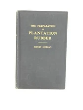 The Preparation of Plantation Rubber (Sidney Morgan) (ID:52839)