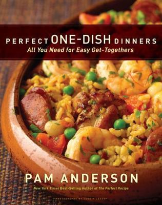 Perfect One-Dish Dinners: All You Need for Easy Get-togethers, Pam Anderson, 978