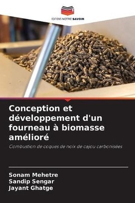 Conception et dveloppement d'un fourneau biomasse amlior by Sonam Mehetre (Frenc