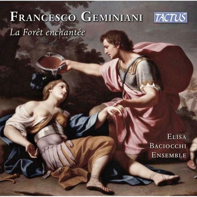 TC680706 Elisa Baciocchi Ensemble Francesco Geminiani: La Foraªt Enchanta e CD