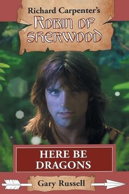 Gary Russell Here Be Dragons (Taschenbuch) Robin of Sherwood