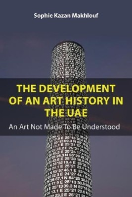Sophie Kazan Mak The Development of An Art History in th (Hardback) (UK IMPORT)