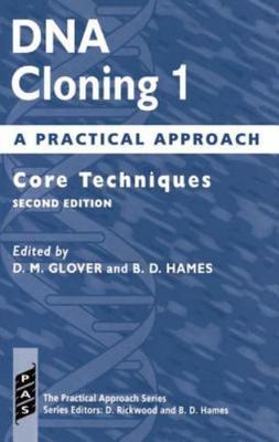 DNA Cloning 1 : Core Techniques, Paperback by Glover, David M.; Hames, B. D. ...