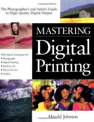 Mastering Digital Printing by Harald Johnson (2002, Paperback)