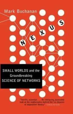 Nexus: Small Worlds and the Groundbreaking Science of Networks - VERY GOOD