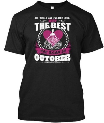 All Women Equal Best Born October Gift T-Shirt Made in the USA Size S to 5XL