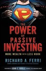 The Power of Passive Investing : More Wealth with Less Work by Richard A. Ferri (2010, Hardcover)