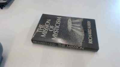 Mission of Mysticism, Kirby, Richard, SPCK Publishing, 1979, Hard