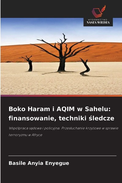 Basile Anyia Enyegue | Boko Haram I Aqim W Sahelu: Finansowanie, Techniki...-image