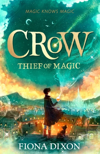 Crow: Thief of Magic by Fiona Dixon (Paperback Book)