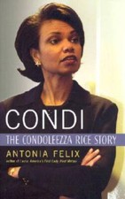 Condi: The Condoleezza Rice Story - Hardcover By Felix, Antonia - GOOD