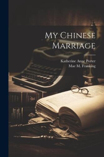 My Chinese Marriage by Mae M. Franking Paperback Book - Zdjęcie 1 z 1
