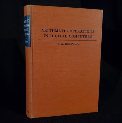 Arithmetic Operations in Digital Computers by R.K. Richards 1956 Hardcover Book 