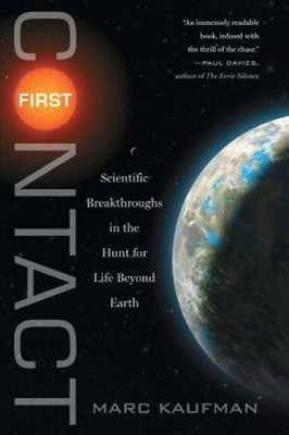 First Contact : Scientific Breakthroughs in the Hunt for Life Bey