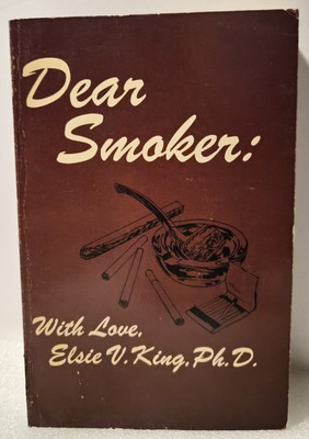Dear Smoker: Dr. Elsie King    PB/VG/1973/OOP/Rare    (see photos:)