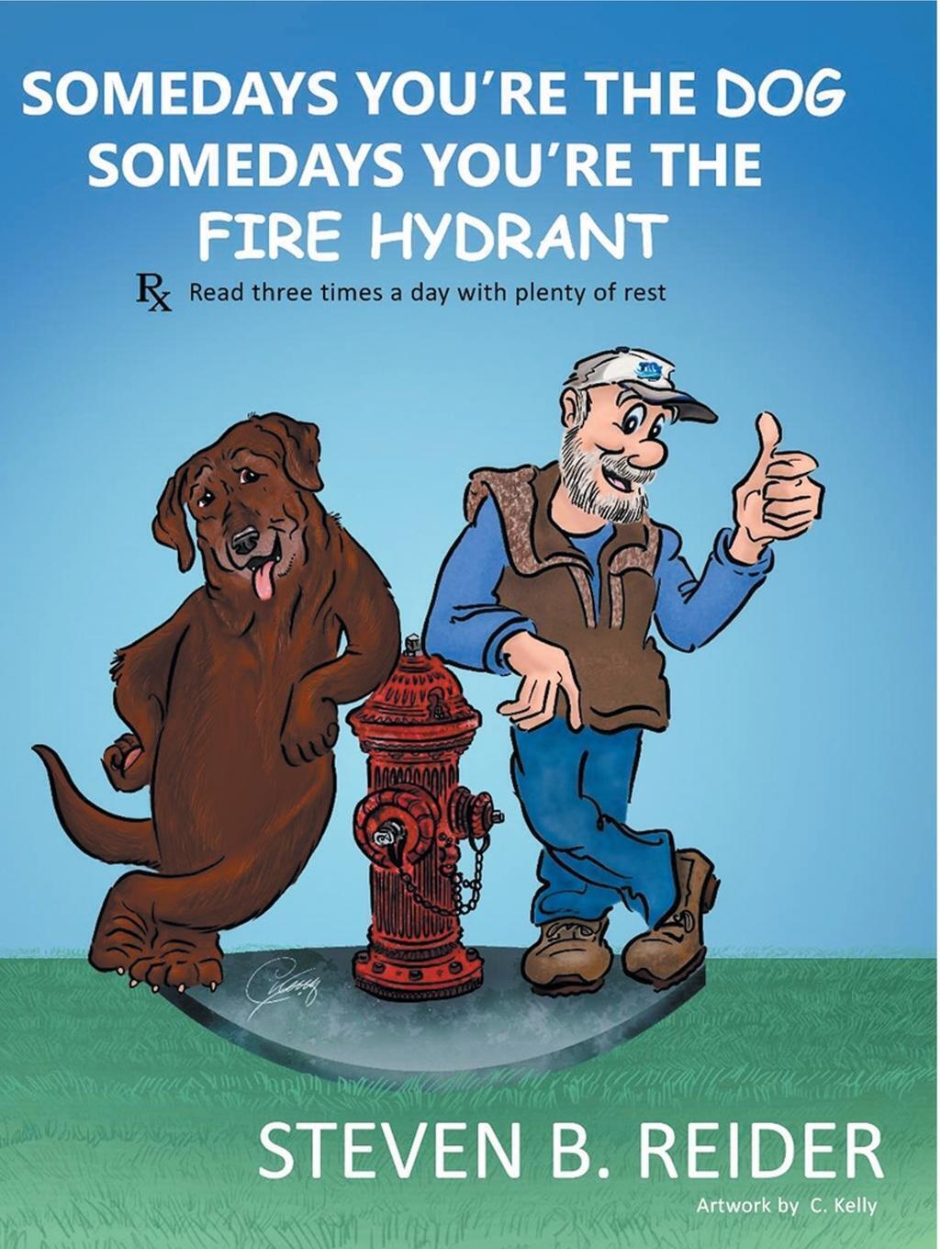 Thumbnail - Steven B. Reider | Somedays You're The Dog, Somedays You're The Fire