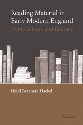 Reading Material in Early Modern England: Print, Gender, and Literacy by Heidi B