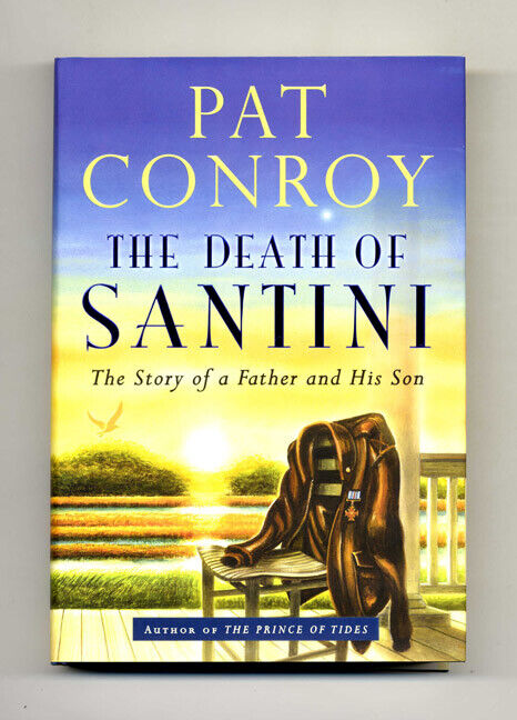 Pat Conroy / Death Of Santini The Story Of Father And His Son 1st Signed #22363 Tanio, WYPRZEDAŻ
