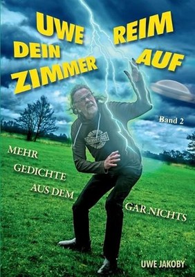 Uwe reim dein Zimmer auf: Mehr Gedichte aus dem Gar Nichts by Fiete Piet Hering