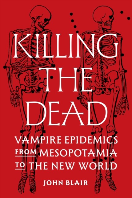 Killing The Dead Vampire Epidemics From
