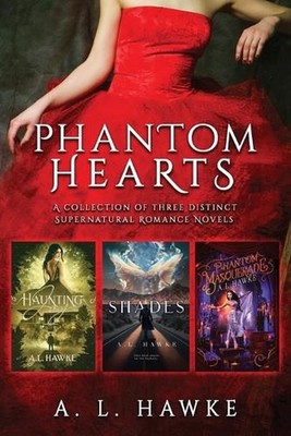 Phantom Hearts: A Collection of Three Distinct Supernatural Romance Novels by A.