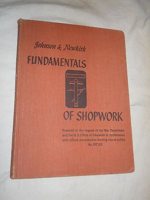 Fundamentals of Shopwork  by William H. Johnson & Louis V. Newkirk (1943, HC  