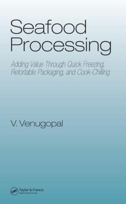 Seafood Processing : Adding Value Through Quick Freezing, Retortable Packagin...