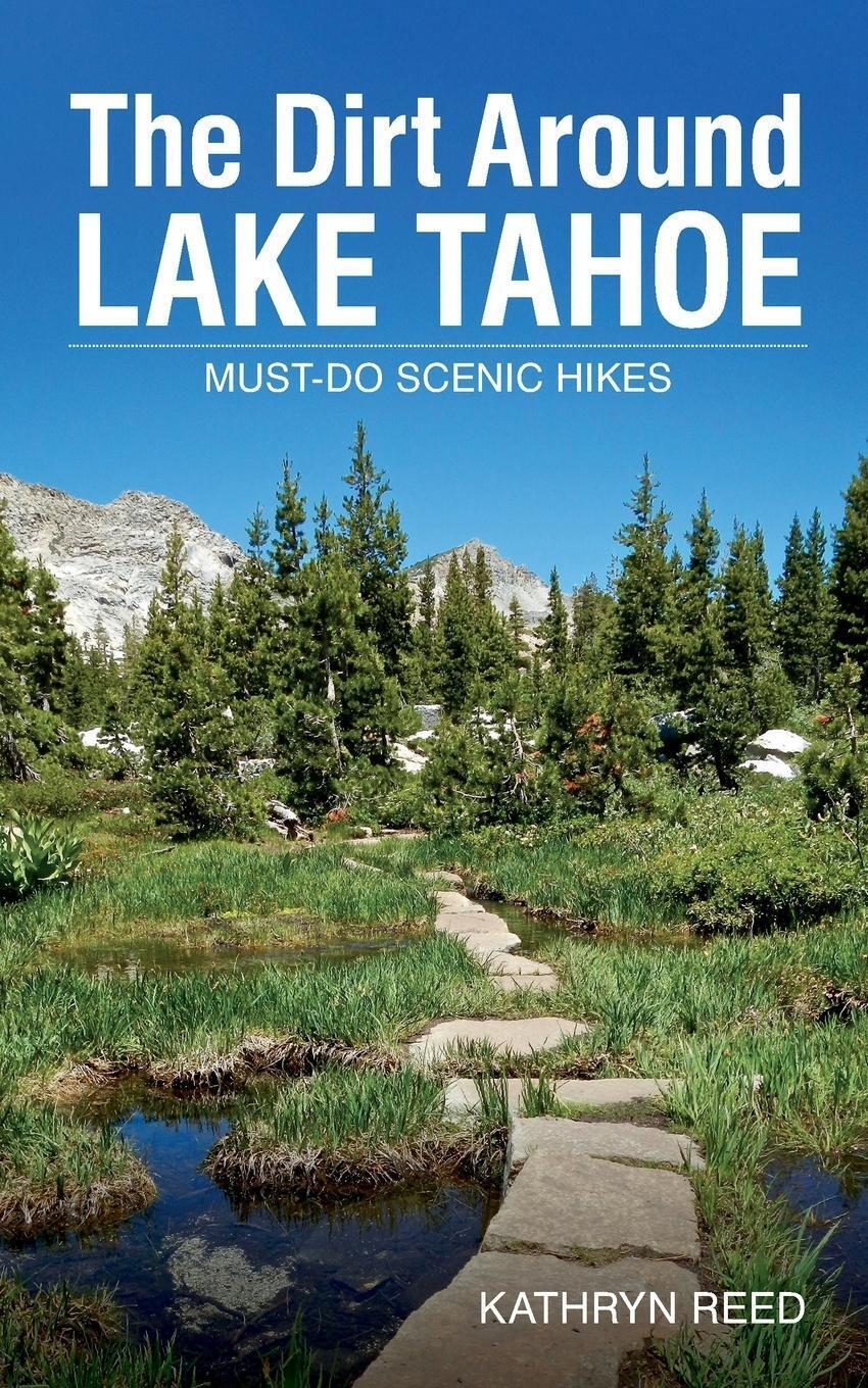 Thumbnail - The Dirt Around Lake Tahoe Must-do Scenic Hikes Kathryn Reed